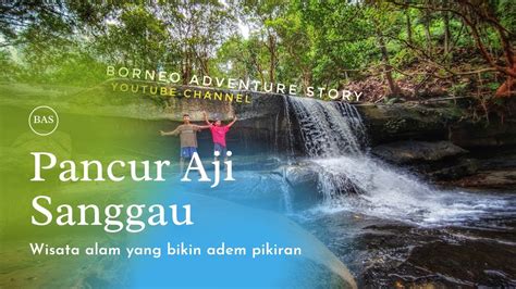 Trip Ke Wisata Alam Pancur Aji Sanggau Kalimantan Barat Vlog