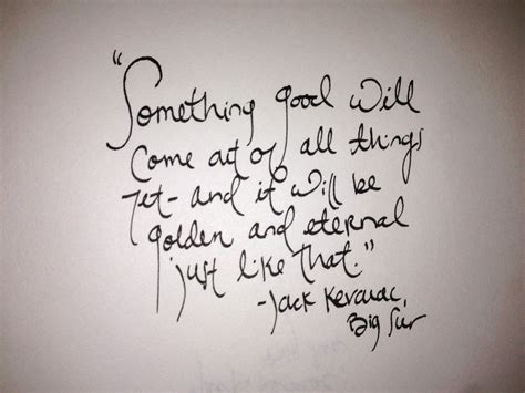 Jack Kerouac Big Sur Quote Jack Kerouac Quotes Big Sur 86 Quotes X