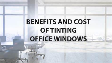 Benefits And Cost Of Tinting Office Windows South Bay Window Filming
