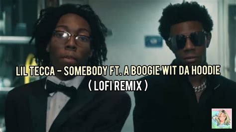 lil tecca somebody ft a boogie wit da hoodie official audio lofi hip hop remix youtube