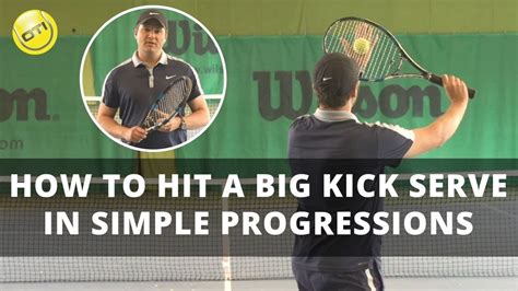 How To Hit A Big Kick Serve In Simple Progressions Youtube