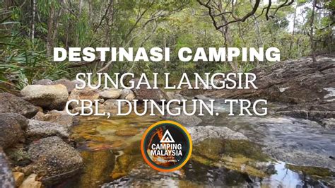 Camping Malaysia Campsite Air Terjun Langsir Cbl Dungun Terengganu