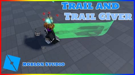 Roblox Studio Trails And Trail Givers Youtube