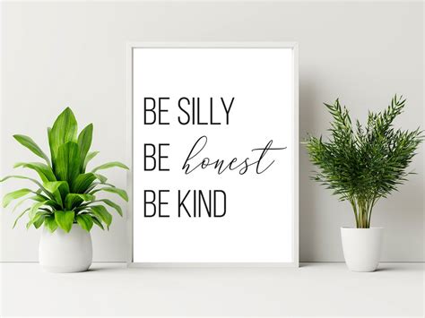 Be Silly Be Honest Be Kind Poster Art Wall Art Poster Digital