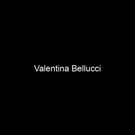 fame valentina bellucci net worth and salary income estimation may 2024 people ai