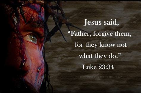 The Word For The Day • Jesus Said “father Forgive Them For They Know