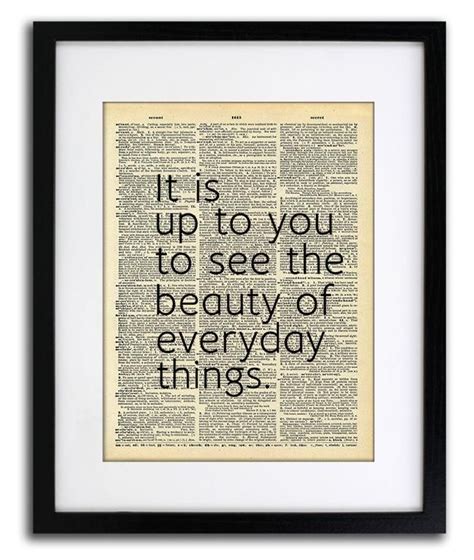 It Is Up To You To See Beauty In Everyday Things Inspirational Quote Quote Dictionary Art