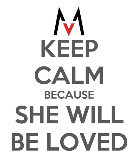 Keep Calm Because She Will Be Loved Poster Cotoco Keep Calm O Matic