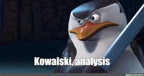 meme kowalski analysis all templates meme