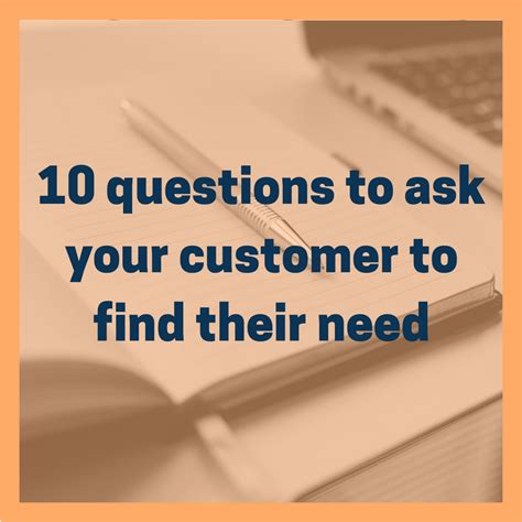 10 Questions To Ask Your Customer To Find Their Need