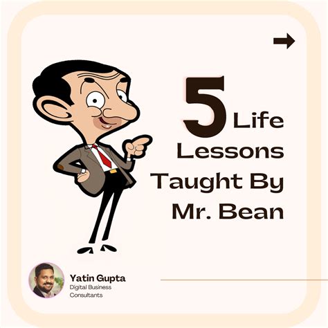 Mr Bean Lessons Lesson Of Life Life Lessons Taught By Mr Bean