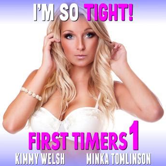 Listen Free To I M So Tight First Timers Rough Sex First Time Erotica By Kimmy Welsh With