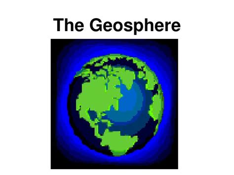 Ppt The Geosphere Powerpoint Presentation Id5326353