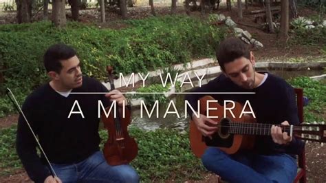 My Way Violinandguitar A Mi Manera Violínandguitarra Youtube