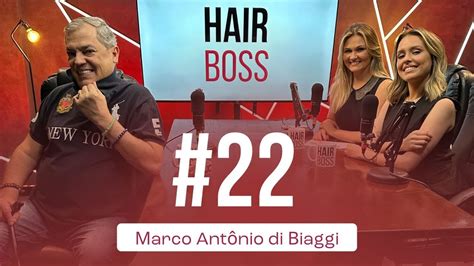 O Cabeleireiro Das Estrelas Marco AntÔnio De Biaggi Hairboss 22 Youtube