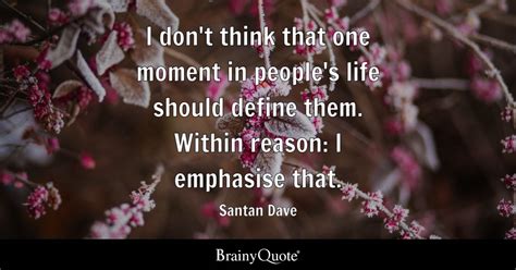 Top 10 Santan Dave Quotes Brainyquote