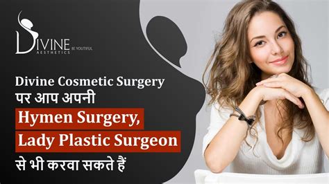 Hymen Repair Surgery Lady Plastic Surgeon At Divine Cosmetic Surgery