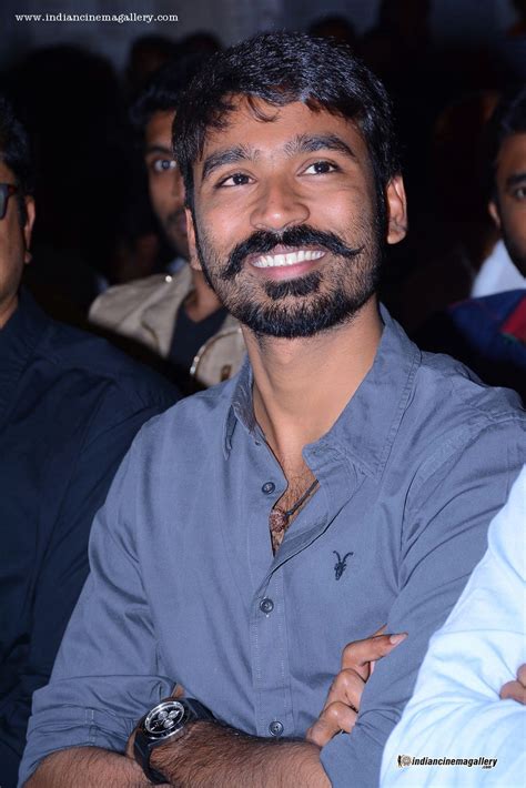 And you are the reason for it. 4 | Dhanush - Indian Cinema Gallery