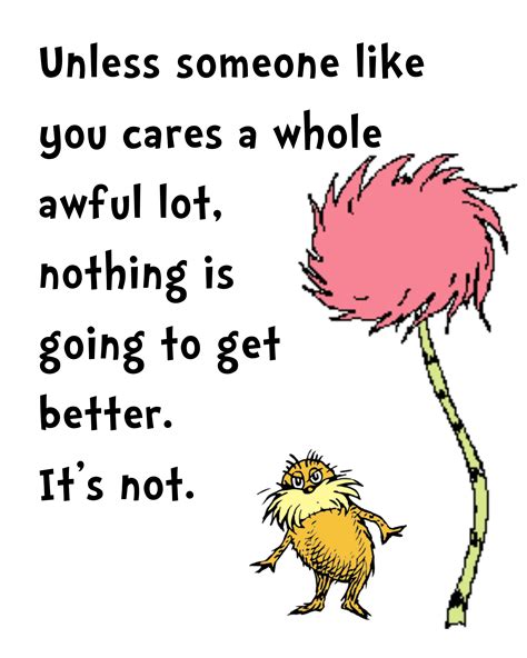 Care About Nature Dr Seuss Quotes Lorax Quotes Seuss Quotes