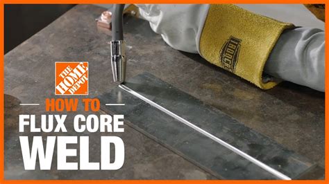 How To Flux Core Weld The Home Depot Youtube
