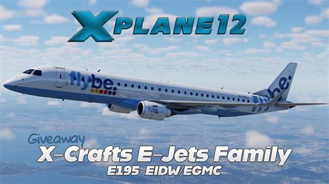 X Plane 12 X Crafts E Jets E195 EIDW EGMC Giveaway YouTube