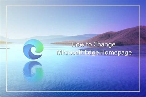 How To Change Microsoft Edge Homepage Microsoft Homepage Microsoft