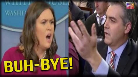 Ouch Sarah Huckabee Sanders Chews Up Cnns Jim Acosta Spits Him Out