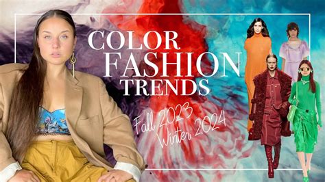 Color Fashion Trends Fall Winter Runway Highlights And Styling Ideas Youtube