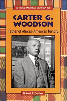 He was the second african american to graduate with a doctorate from harvard and even coined the name the father of black history. the man who has become a legend, who is also highly appreciated. Carter G. Woodson: Father of African-American History (African-American Biographies (Enslow ...