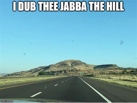 Jabba The Hill Imgflip