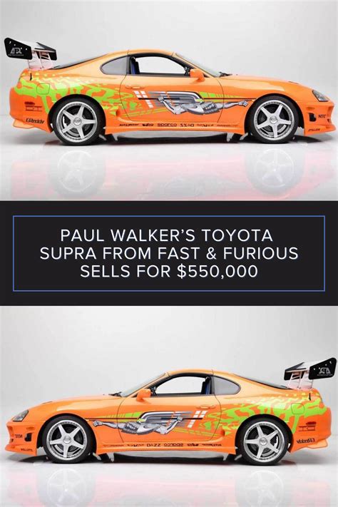 Paul Walkers Toyota Supra From Fast And Furious Sells For 550000 Fast