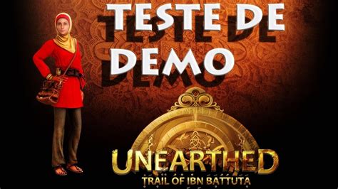 Testando Demo De Unearthed Trail Of Ibn Battuta Episode 1 Legendado
