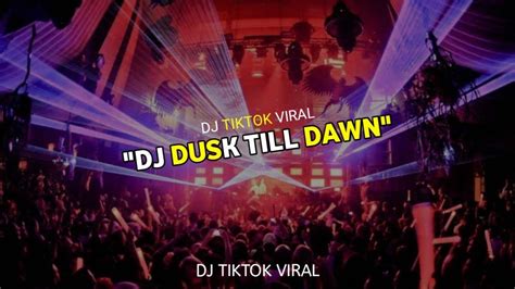 Dj Dusk Till Dawn Remix Terbaru Full Angklung Viral Tiktok Youtube