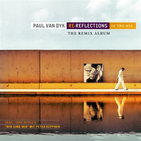 Paul Van Dyk Re Reflections Lyrics And Tracklist Genius
