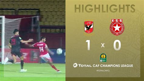 Al Ahly 1 0 Etoile Du Sahel Highlights Match Day 5 Totalcafcl