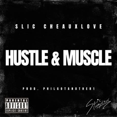 Slic Cheauxlove Hustle And Muscle Lyrics Musixmatch