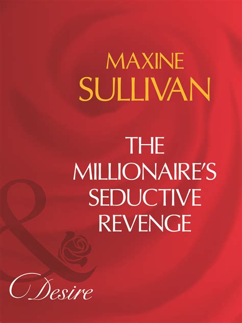 Maxine Sullivan The Millionaire S Seductive Revenge Read Online At Litres