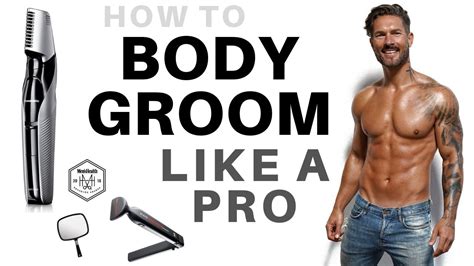 HOW TO MANSCAPE LIKE A PRO Male Model S Full Body Grooming Secrets