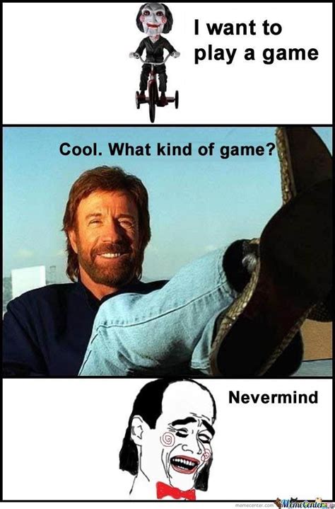 Jigsaw And Chuck Norris I Want To Play A Game Know Your Meme