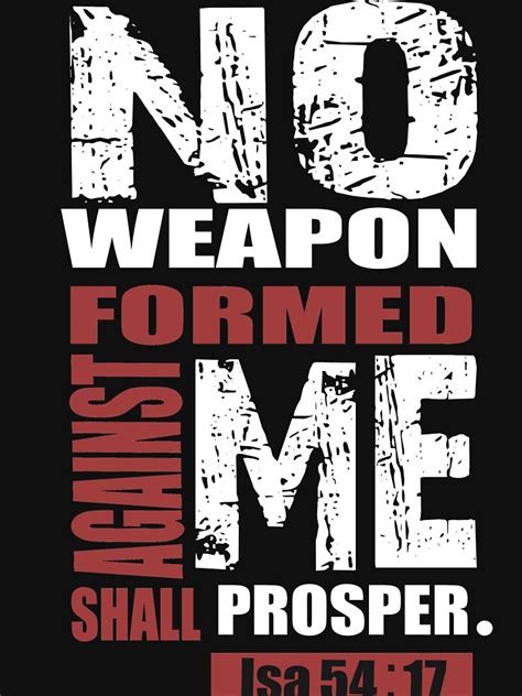 No Weapon Formed Against Me Will Prosper Tee Shirt Design T Shirt By