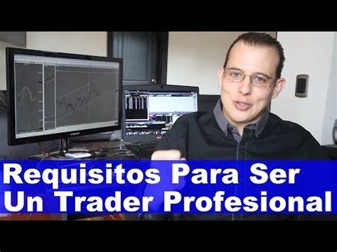 Requisitos Para Ser Un Trader Profesional Youtube Hot Sex Picture