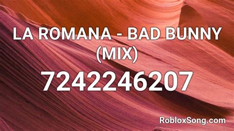 La Romana Bad Bunny Mix Roblox Id Roblox Music Codes