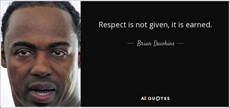 *i don't know what this is i just think that yeah sure luz angered the emperor when she wrecked his mask but she also earned a shitload of his respect ok bye. Brian Dawkins quote: Respect is not given, it is earned.