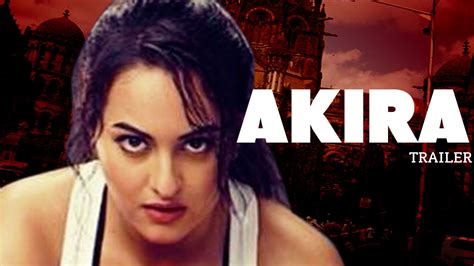 Akira Official Trailer Ft Sonakshi Sinha Releases Youtube