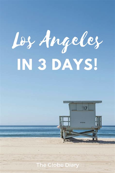 How To Spend 3 Days In Los Angeles The Globe Diary Usa Travel Guide