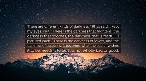 sarah j maas quote “there are different kinds of darkness ” rhys said