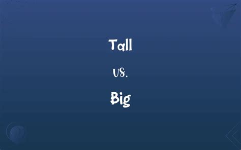 Tall Vs Big Whats The Difference