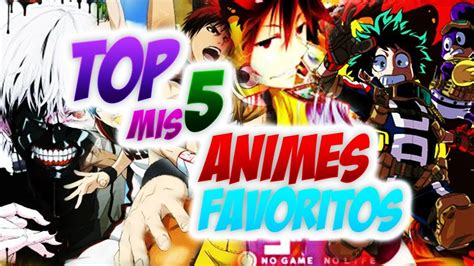 Top Mis 5 Animes Favoritos Youtube