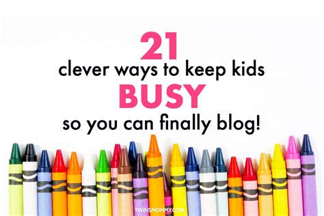 21 Clever Ways To Keep Kids Busy So Mom Can Blog Twins Mommy