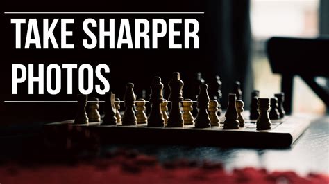 How To Take Sharper Photos Youtube